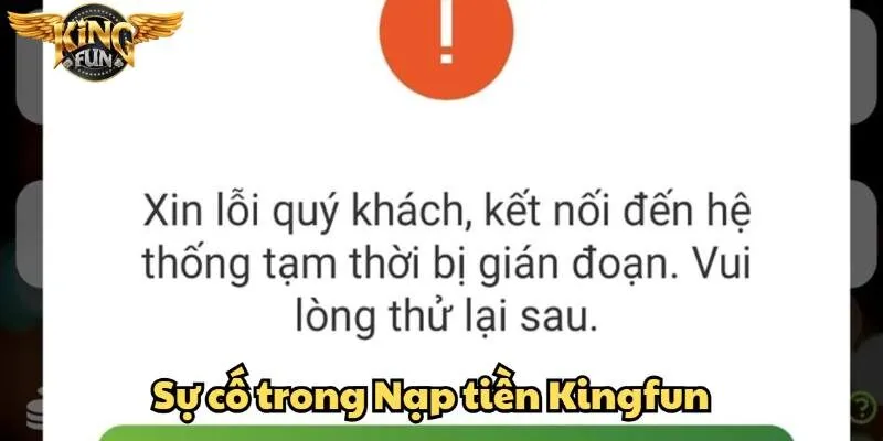 Xử lý sự cố giao dịch Kingfun một cách hiệu quả