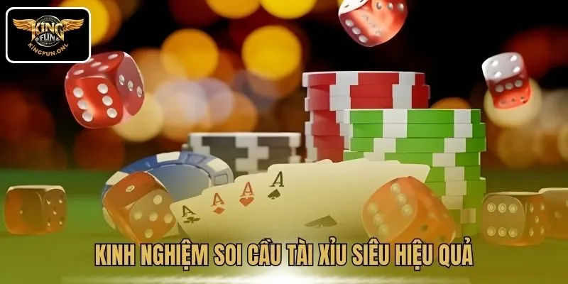 Kinh nghiệm soi cầu Tài Xỉu siêu hiệu quả