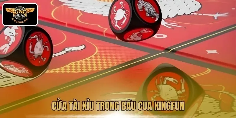 Cửa Tài Xỉu trong Bầu Cua Kingfun